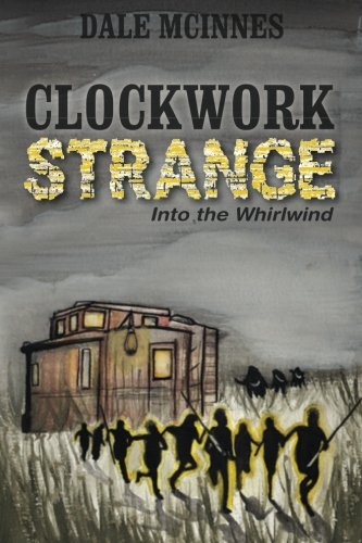 Clockwork Strange: Into The Whirlwind by Dale McInnes
