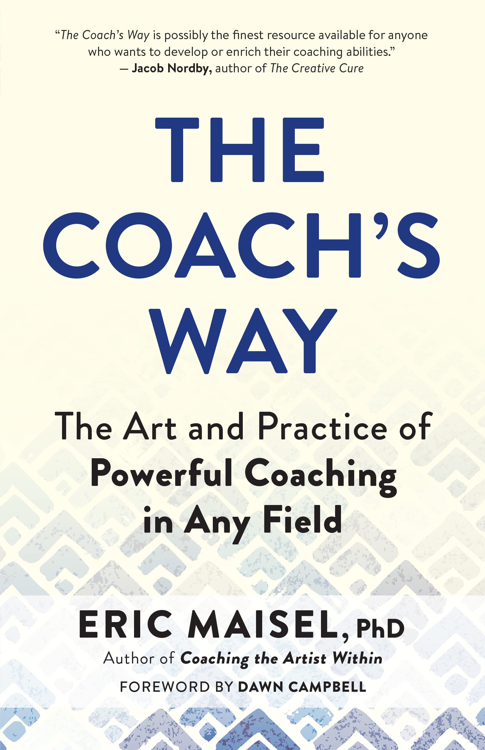 The Coach’s Way: The Art and Practice of Powerful Coaching in Any Field