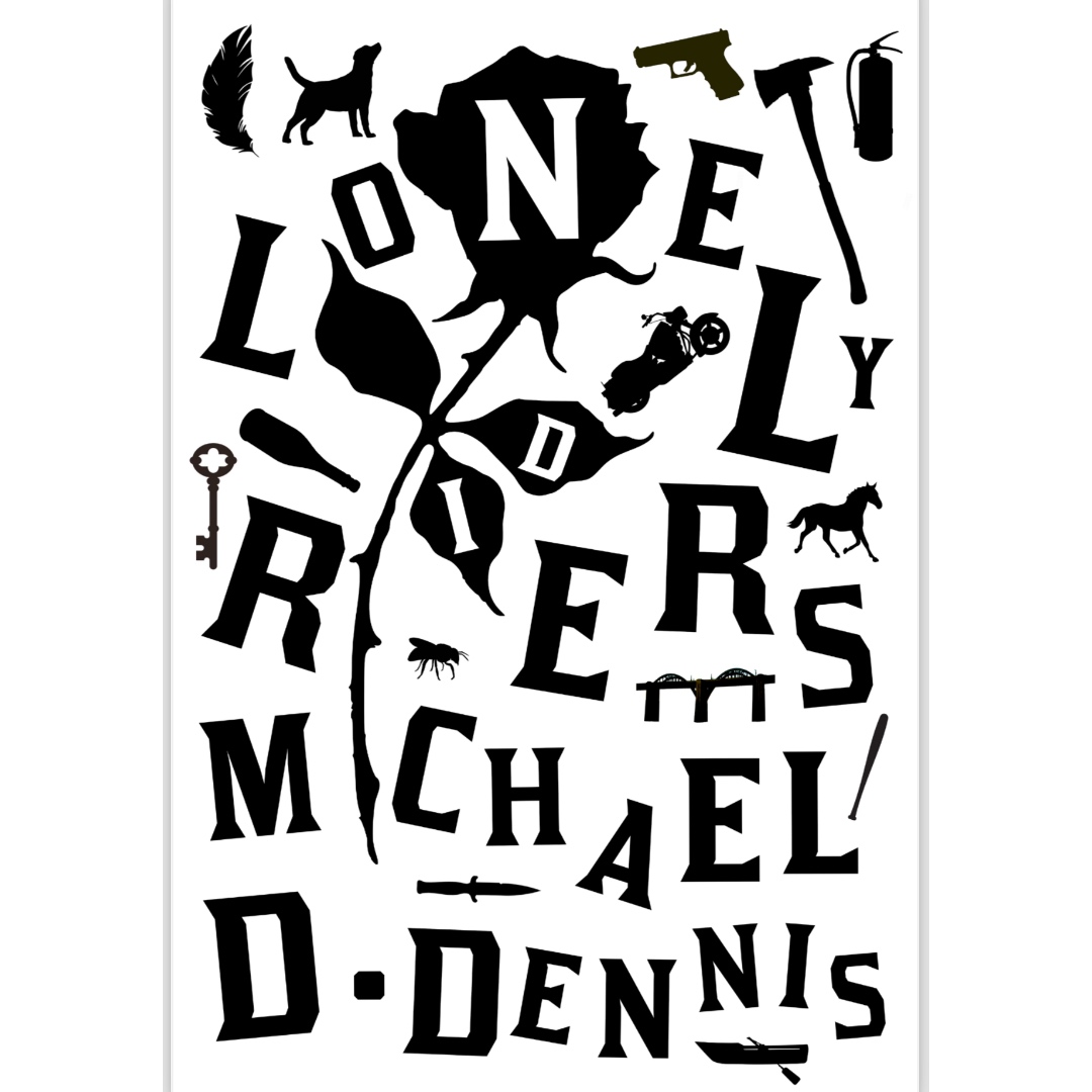 Lonely Riders by Michael D. Dennis