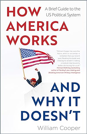 How America Works… and Why it Doesn’t by William Cooper