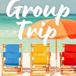 The Group Trip: A Novel