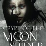 Crypt of the Moon Spider (The Lunar Gothic Trilogy, 1)