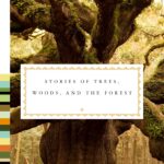 Stories of Trees, Woods, and the Forest (Everyman's Library Pocket Classics Series)